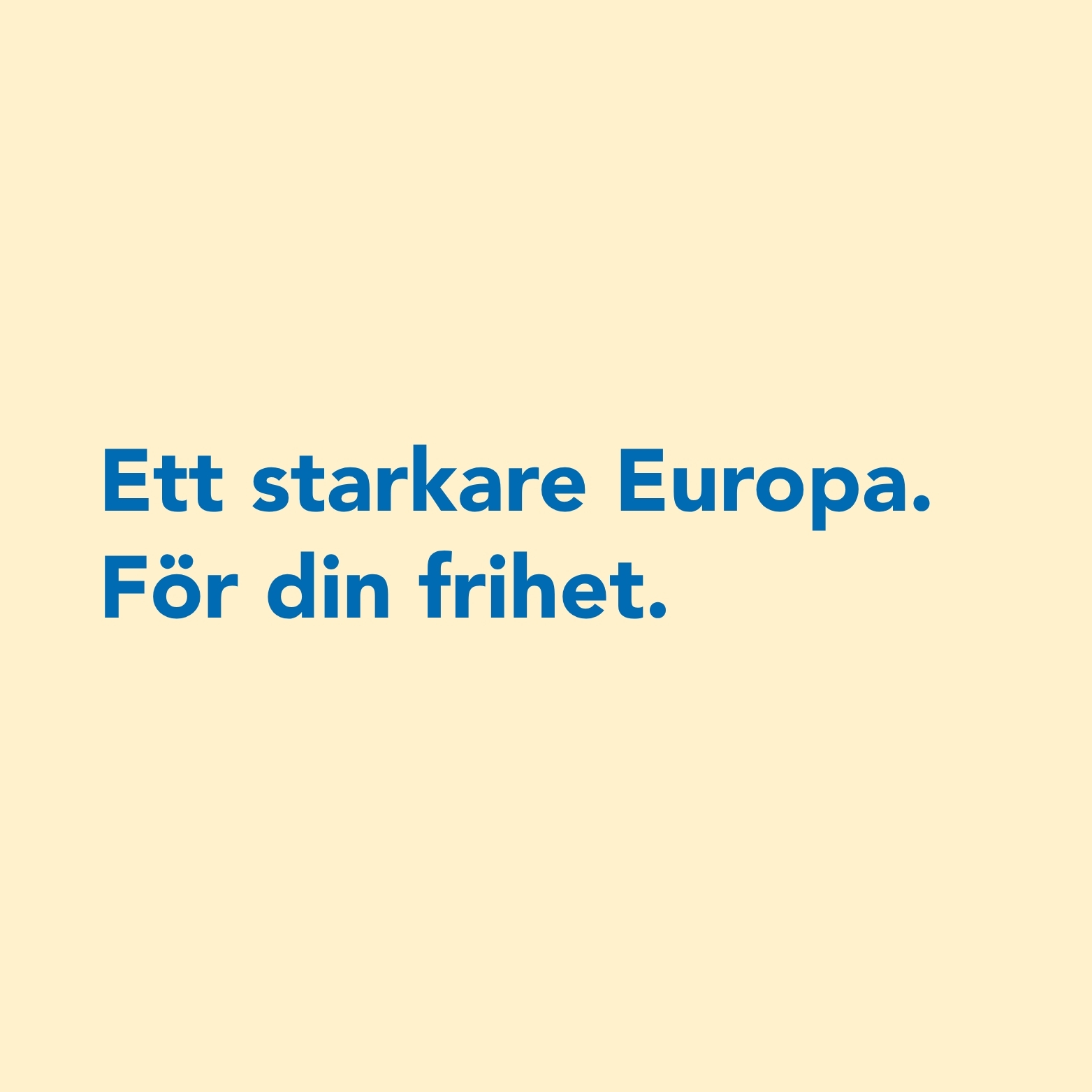 Vi vill ta ansvar för att kommande generationer ska ta över en bättre värld i framtiden. För din och kommande generationers frihet.